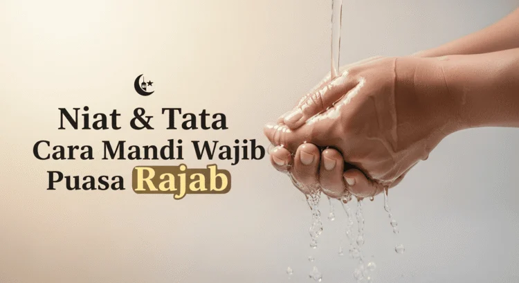 niat mandi wajib puasa rajab
