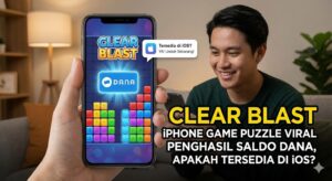 Clear Blast iPhone, Game Puzzle Viral Penghasil Saldo DANA, Apakah Tersedia di iOS?