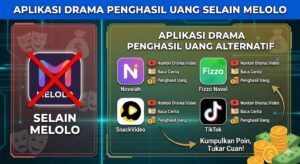 5 Aplikasi Drama Penghasil Uang Selain Melolo yang Terbukti Membayar