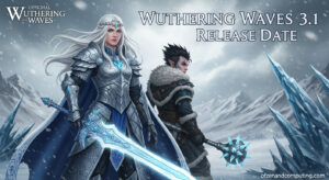 Wuthering Waves Release March 2026 Apa Saja Persiapan Penting Menjelang Peluncuran
