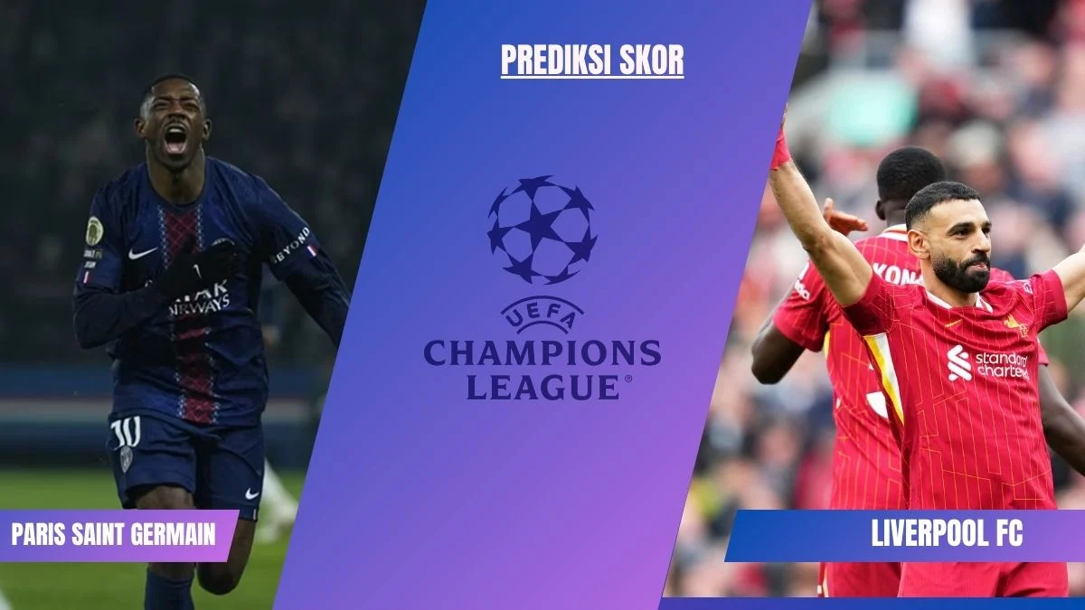 Prediksi Skor PSG vs Liverpool Sesaat Lagi