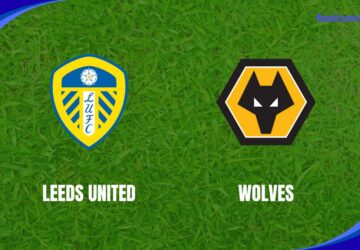 Prediksi Strategi Leeds vs Wolves: Momentum Tuan Rumah, Tekanan Besar untuk Wolves